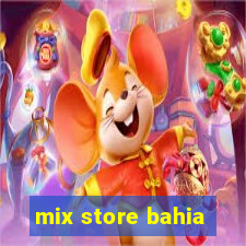 mix store bahia